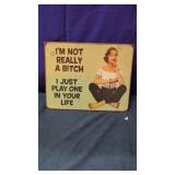 I'm not really a Bitch sign