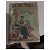 Antique 1902 copy of Dainty Work. See book for condition.