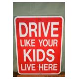 7 aluminum 18x24"h signs, Drive Like Your Kids Liv