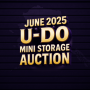 June 2025 U-Do Mini Storage Unit Auction