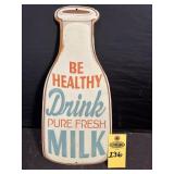 Vtg " Be Healthy - Drink Milk" Metal Sign 16" H