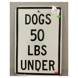 Metal "Dogs 50 Lbs Under? Sign, 18? x 12?