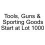 TOOLS, GUNS  & SPORTING GOODS START AT LOT 1000