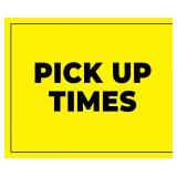 PICK UP TIMES