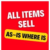 ALL ITEMS SELL AS-IS WHERE IS. BUYER IS RESPONSIBLE TO PREVIEW ALL ITEMS OF INTEREST.