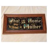 Framed verse “What is Home Without a Mother”