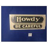 "HOWDY" PASS TO THE LEFT & BE CAREFUL CAR WINDOW