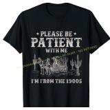 Please Be Patient: 1900s Humorous T-Shirt Sz XL