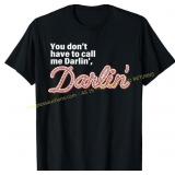 GREY You Don t Have To Call Me Darlin  Tee XXL