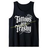 Tattoos Are Trashy Tank Top XL