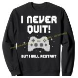 Gamer Graphic I Never Quit Sweatshirt