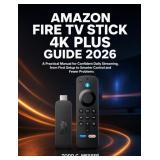 Amazon Fire TV Stick 4K Plus Guide 2026