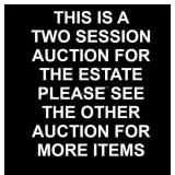 THIS IS A TWO SESSION AUCTION