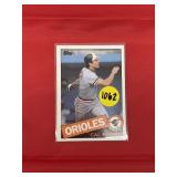 EARLY CARD 1985 TOPPS HOF CAL RIPKEN