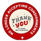 NO LONGER ACCEPTING CONSIGNEMENTS