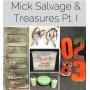 Mick Salvage & Treasures Pt. 1 