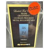 PALLADIUM  1 QUARTER GRAIN BULLION 99.9 PURE