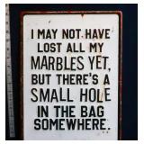 Metal Not Lost All My Marbles Yet sign