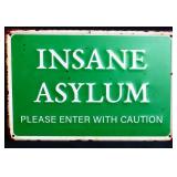 Metal Insane Asylum sign