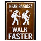 Metal Hear Banjos? Walk Faster sign