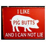 Metal I Like Pig Butts sign