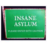 Metal Insane Asylum sign