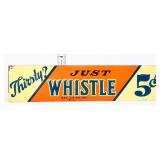 Vntg metal 12x3 Just Whistle sign