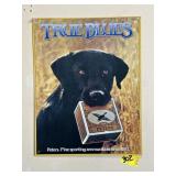 TRUE BLUES AMMUNITION METAL SIGN, 16" X 12 1/2"