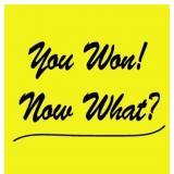 YOU WON! NOW WHAT?!