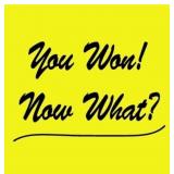 YOU WON! NOW WHAT?