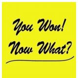 YOU WON! NOW WHAT?!