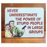 Humorous Stupid People Tin Metal Sign