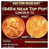 1945-s Lincoln Cent Near Top Pop! 1c ms67+ rd SEGS