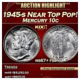 1945-s Mercury Dime Near Top Pop! 10c ms67+ fsb SE