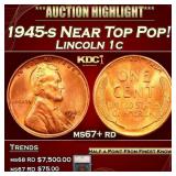 1945-s Lincoln Cent Near Top Pop! 1c ms67+ rd SEGS