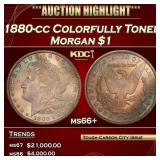 1880-cc Morgan Dollar Colorfully Toned $1 ms66+ SE