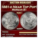 1881-o Morgan Dollar Near Top Pop! $1 ms66+ SEGS