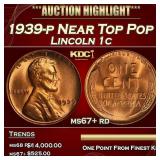 1939-p Lincoln Cent Near Top Pop 1c ms67+ rd SEGS