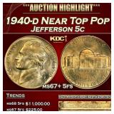 1940-d Jefferson Nickel Near Top Pop 5c ms67+ 5fs
