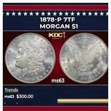 1878-p 7tf Morgan Dollar $1 Grades ms63