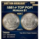 1881-p Morgan Dollar TOP POP! $1 ms67+ SEGS