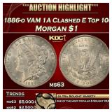 1886-o VAM 1A Clashed E Top 100 Morgan Dollar $1 m