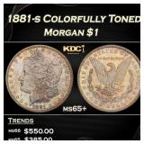 1881-s Morgan Dollar Colorfully Toned $1 Grades ms