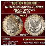 1879-o Morgan Dollar Colorfully Toned Near Top Pop