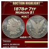 1878-p 7tf Morgan Dollar $1 ms64+ PL SEGS