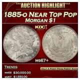 1885-o Morgan Dollar Near Top Pop $1 ms67+ SEGS
