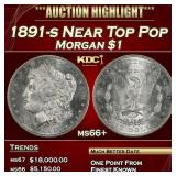 1891-s Morgan Dollar Near Top Pop $1 ms66+ SEGS