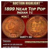 1899 Indian Cent Near Top Pop 1c ms67+ rd SEGS