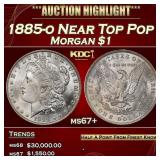 1885-o Morgan Dollar Near Top Pop $1 ms67+ SEGS