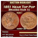 1851 Braided Hair Large Cent Near Top Pop 1c ms66+